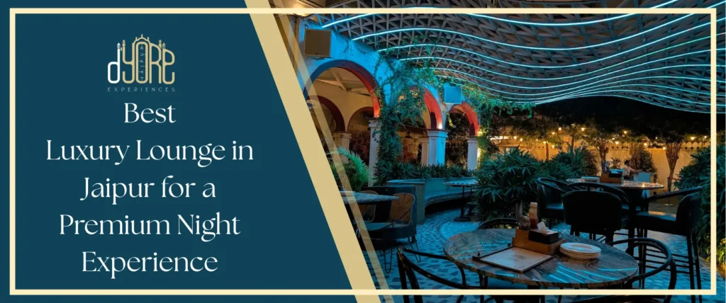 Best Luxury Lounge in Jaipur