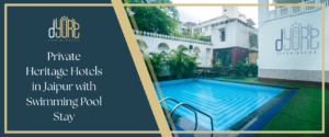 Private Heritage Hotels in Jaipur