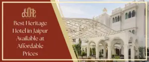 best heritage hotel in Jaipur