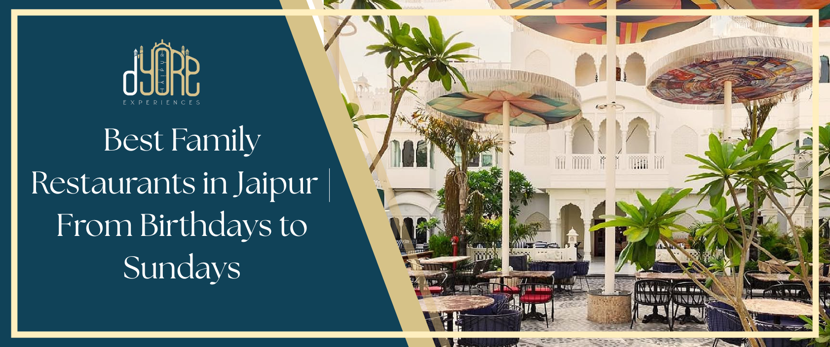 Best Family Restaurants in Jaipur — From Birthdays to Sundays